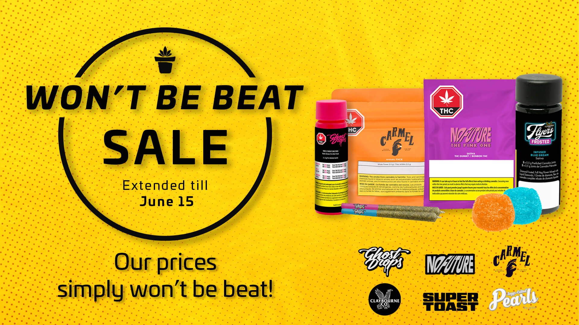 Extended Won't Be Beat sale extended. Cannabis sale in Mississauga.